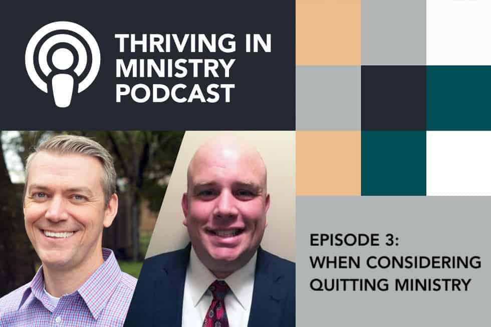 Episode 3 – When Considering Quitting Ministry