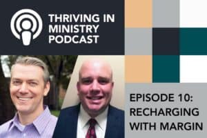 Read more about the article Episode 10 – Recharging With Margin