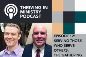 Read more about the article Episode 12 – Serving Those Who Serve Others: The Gathering